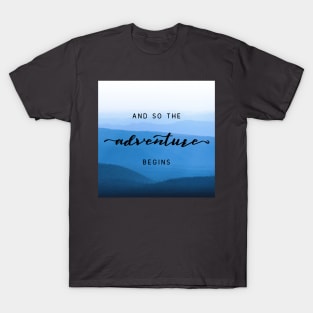 And So The Adventure Begins XIV T-Shirt